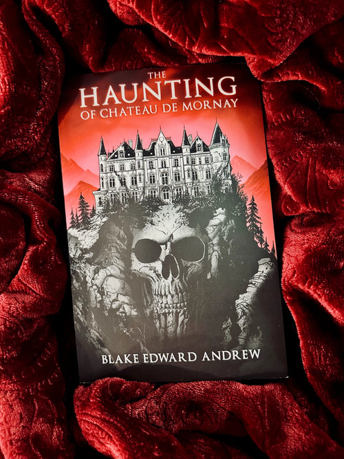 The Haunting of Chateau de Mornay (Book 1 of The Haunting Trilogy) Paperback Signed by the Author Author Blake Edward Andrew